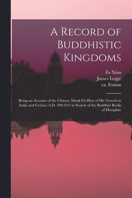 James Legge, Fa Xian, Ca Faxian - Record of Buddhistic Kingdoms, Häftad