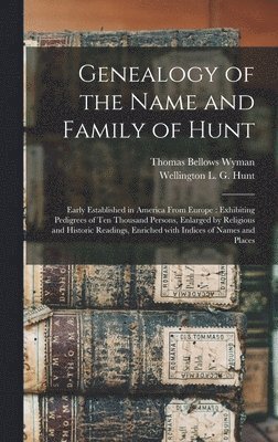 bokomslag Genealogy of the Name and Family of Hunt