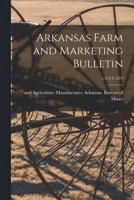 Manufactur Arkansas Bureau of Mines - Arkansas Farm and Marketing Bulletin; v.3, Häftad