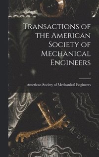 bokomslag Transactions of the American Society of Mechanical Engineers; 1