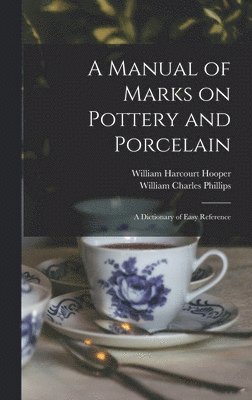 A Manual of Marks on Pottery and Porcelain 1