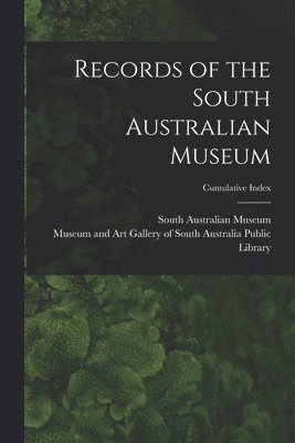 Records of the South Australian Museum; Cumulative Index 1