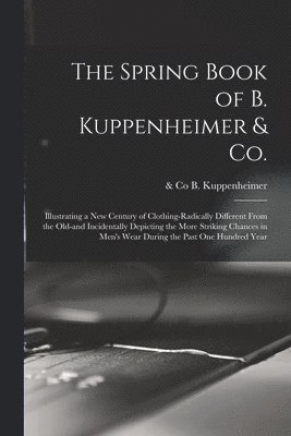 B. &. Co Kuppenheimer - Spring Book of B. Kuppenheimer & Co., Häftad