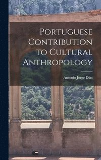 bokomslag Portuguese Contribution to Cultural Anthropology