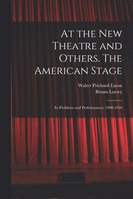 bokomslag At the New Theatre and Others. The American Stage
