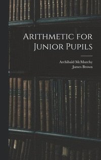 bokomslag Arithmetic for Junior Pupils