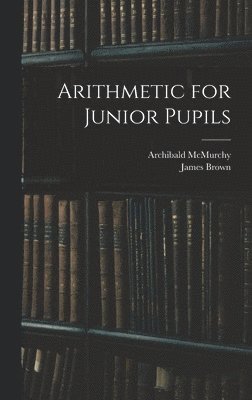 Arithmetic for Junior Pupils 1