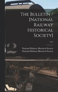bokomslag The Bulletin / [National Railway Historical Society]; 44-4