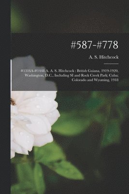 #587-#778; #1316A-#1448 A. A. S. Hitchcock 1