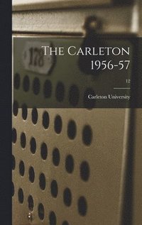 bokomslag The Carleton 1956-57; 12