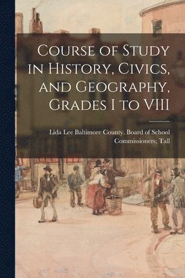 Course of Study in History, Civics, and Geography, Grades I to VIII, Häftad