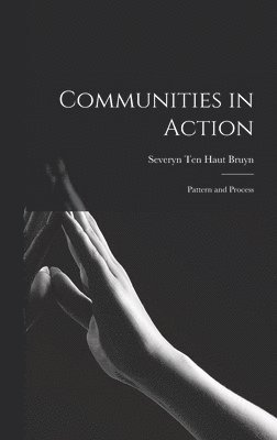 Communities in Action: Pattern and Process 1