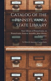 bokomslag Catalog of the Pennsylvania State Library