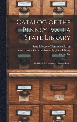 bokomslag Catalog of the Pennsylvania State Library