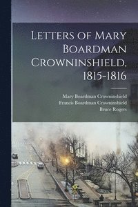 bokomslag Letters of Mary Boardman Crowninshield, 1815-1816