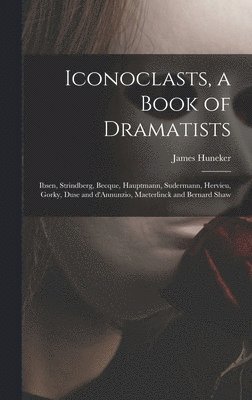 Iconoclasts, a Book of Dramatists 1