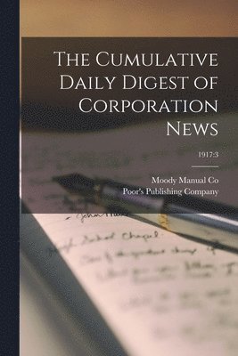 bokomslag The Cumulative Daily Digest of Corporation News; 1917