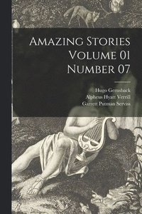 bokomslag Amazing Stories Volume 01 Number 07