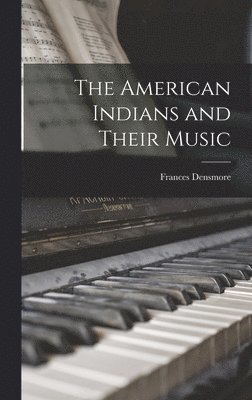 The American Indians and Their Music 1