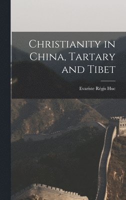 Christianity in China, Tartary and Tibet 1