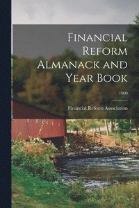 bokomslag Financial Reform Almanack and Year Book; 1900