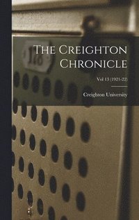 bokomslag Creighton Chronicle; Vol 13 (1921-22)