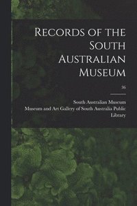 bokomslag Records of the South Australian Museum; 36