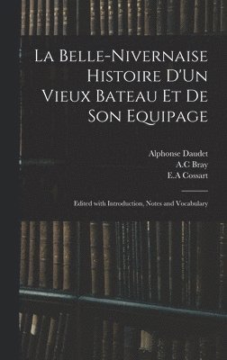 bokomslag La Belle-Nivernaise Histoire D'Un Vieux Bateau Et De Son Equipage; Edited With Introduction, Notes and Vocabulary