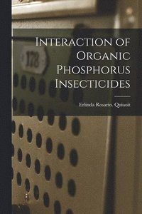 bokomslag Interaction of Organic Phosphorus Insecticides