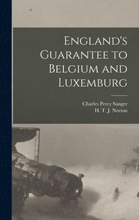 bokomslag England's Guarantee to Belgium and Luxemburg