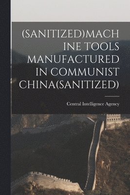 bokomslag (Sanitized)Machine Tools Manufactured in Communist China(sanitized)