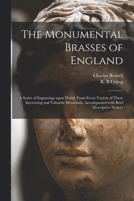 bokomslag The Monumental Brasses of England