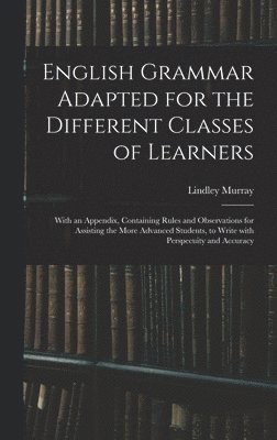 English Grammar Adapted for the Different Classes of Learners