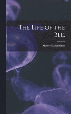 The Life of the Bee; 1