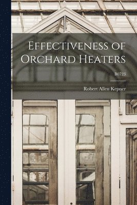 Effectiveness of Orchard Heaters; B0723 1