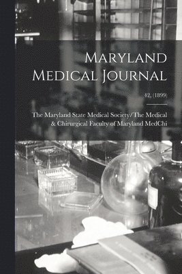 Maryland Medical Journal; 42, (1899) 1