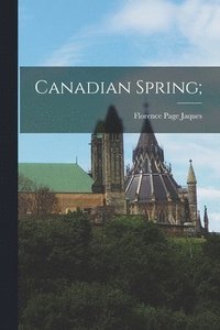 bokomslag Canadian Spring;