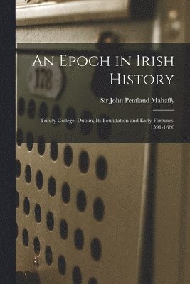 An Epoch in Irish History 1