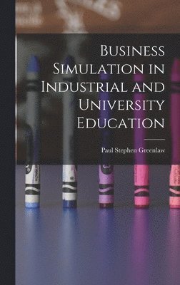 Business Simulation in Industrial and University Education 1