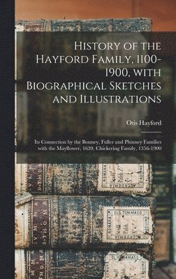 bokomslag History of the Hayford Family, 1100-1900, With Biographical Sketches and Illustrations