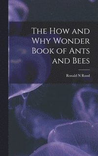 bokomslag The How and Why Wonder Book of Ants and Bees
