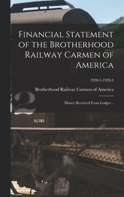 Financial Statement of the Brotherhood Railway Carmen of America 1