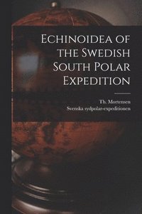 bokomslag Echinoidea of the Swedish South Polar Expedition