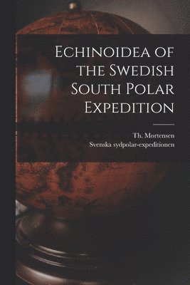 Echinoidea of the Swedish South Polar Expedition 1