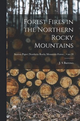 Forest Fires in the Northern Rocky Mountains; no.28 1