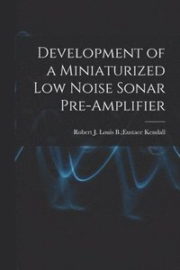 bokomslag Development of a Miniaturized Low Noise Sonar Pre-amplifier