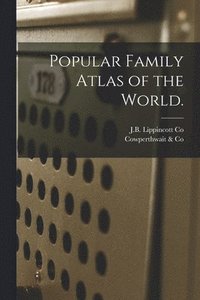 bokomslag Popular Family Atlas of the World.