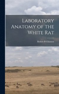 bokomslag Laboratory Anatomy of the White Rat