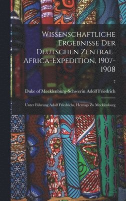 bokomslag Wissenschaftliche Ergebnisse Der Deutschen Zentral-Africa-Expedition, 1907-1908