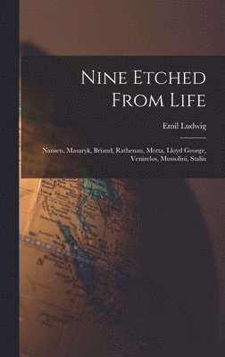 Nine Etched From Life: Nansen, Masaryk, Briand, Rathenau, Motta, Lloyd George, Venizelos, Mussolini, Stalin 1